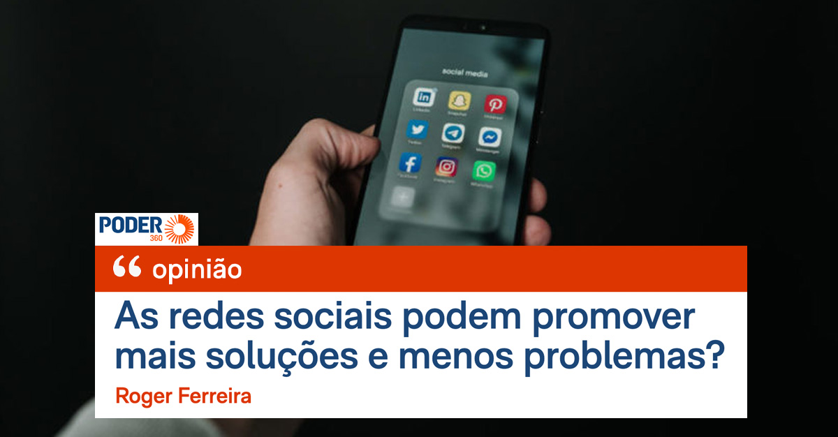 [Opinião] As redes sociais podem promover mais soluções e menos problemas?